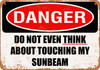 Do Not Touch My SUNBEAM - Metal Sign
