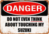 Do Not Touch My SUZUKI - Metal Sign
