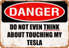Do Not Touch My TESLA - Metal Sign