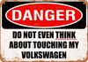 Do Not Touch My VOLKSWAGEN - Metal Sign
