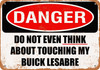 Do Not Touch My BUICK LESABRE - Metal Sign
