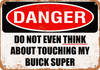 Do Not Touch My BUICK SUPER - Metal Sign
