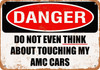 Do Not Touch My AMC CARS - Metal Sign