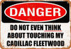 Do Not Touch My CADILLAC FLEETWOOD - Metal Sign