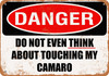 Do Not Touch My CAMARO - Metal Sign