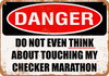 Do Not Touch My CHECKER MARATHON - Metal Sign