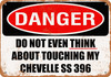 Do Not Touch My CHEVELLE SS 396 - Metal Sign