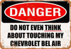 Do Not Touch My CHEVROLET BEL AIR - Metal Sign