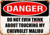 Do Not Touch My CHEVROLET MALIBU - Metal Sign