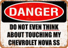 Do Not Touch My CHEVROLET NOVA SS - Metal Sign