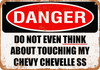 Do Not Touch My CHEVY CHEVELLE SS - Metal Sign