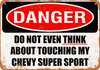 Do Not Touch My CHEVY SUPER SPORT - Metal Sign