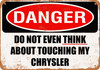 Do Not Touch My CHRYSLER - Metal Sign