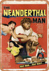 Neanderthal Man (1953) - Metal Sign