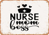 Nurse Mom Boss - 3 - Metal Sign
