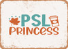 Pumpkin Spice Latte Princess - Metal Sign