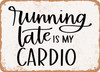 Running Late - Metal Sign