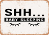 Shh Baby Sleeping - Metal Sign