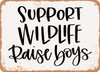 Support Wildlife - Metal Sign