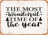 The Most Wonderful Time of the Year - Metal Sign