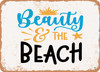 Beauty and the Beach - Metal Sign