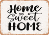Home Sweet Home - 3 - Metal Sign