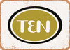 Ten - Metal Sign