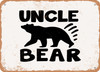 Uncle Bear - Metal Sign