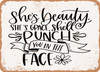 Beauty Grace Punch You In the Face - Metal Sign
