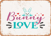 Bunny Love - Metal Sign