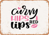 Curvy Hips Red Lips - 2 - Metal Sign