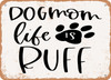 Dogmom Life - Metal Sign