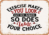 Exercise Makes You Look Better Naked So Does Wine Your Choice - Metal Sign