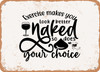 Exercise Makes You Look Better Naked So Does Wine Your Choice - 2 - Metal Sign