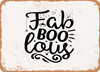 Fab Boo Lous - Metal Sign