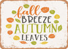 Fall Breeze Autumn Leaves - 2 - Metal Sign