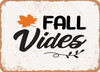Fall Vides - 2 - Metal Sign