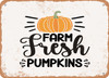 Farm Fresh Pumpkins2 - 2 - Metal Sign