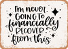 Financially Recover - Metal Sign