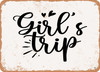 Girl's Trip - Metal Sign