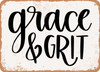 Grace and Grit - Metal Sign