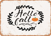Hello Fall5 - Metal Sign