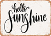Hello Sunshine - Metal Sign