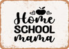 Homeschool Mama - Metal Sign