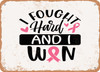 I Fought Hard and I Won - 2 - Metal Sign