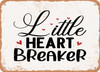 Little Heart Breaker - 2 - Metal Sign