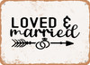 Loved and Married - 3 - Metal Sign