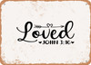 Loved John - Metal Sign