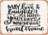 May Love and Laughter Light Your Days - Metal Sign