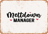 Meltdown Manager - 2 - Metal Sign